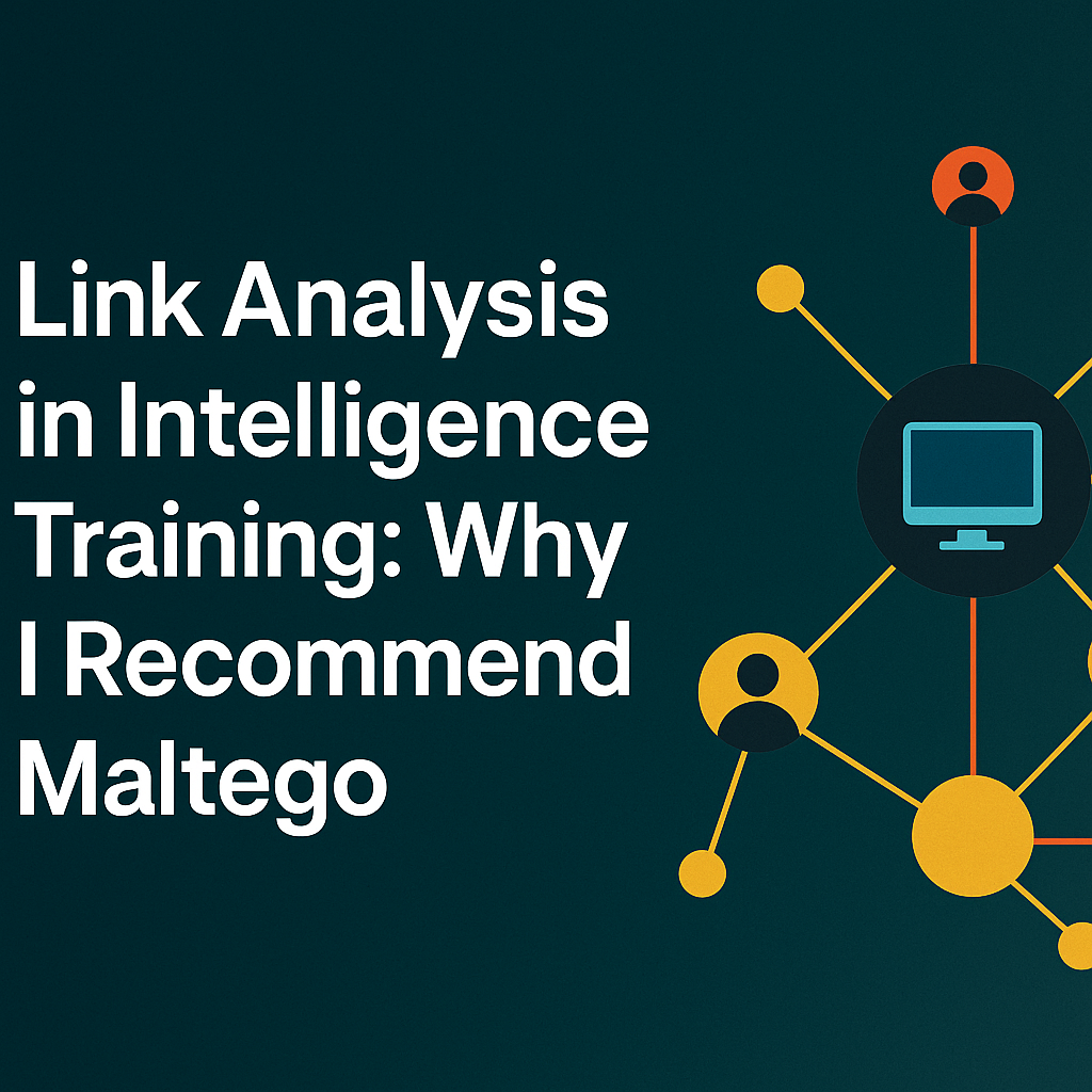 🔗 Link Analysis in Intelligence Training: Why I Recommend Maltego